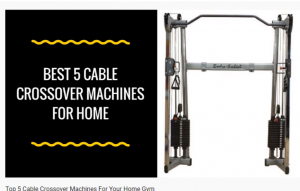 best 5 cable crossover machine for home gym